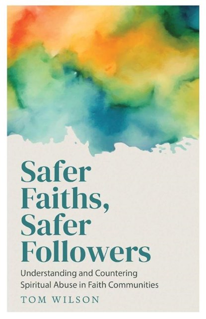 Safer Faiths, Safer Followers, Tom Wilson - Paperback - 9781786227041