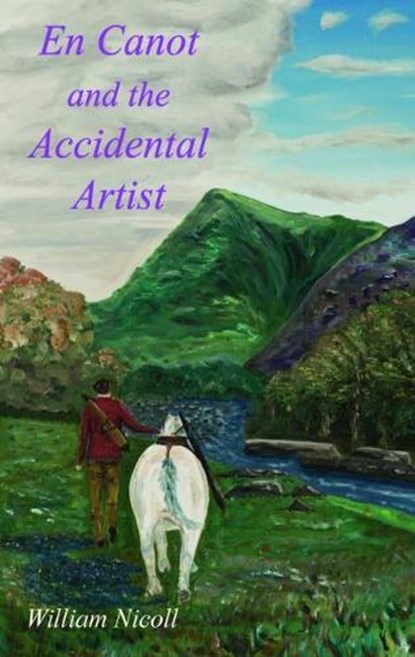 En Canot and the Accidental Artist, William Nicoll - Paperback - 9781786232694