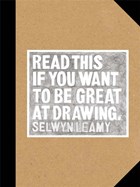 Read this if you want to be great at drawing | Selwyn Leamy | 