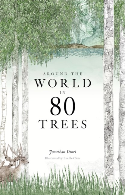 Around the World in 80 Trees, DRORI,  Jonathan ; Clerc, Lucille - Gebonden Gebonden - 9781786271617