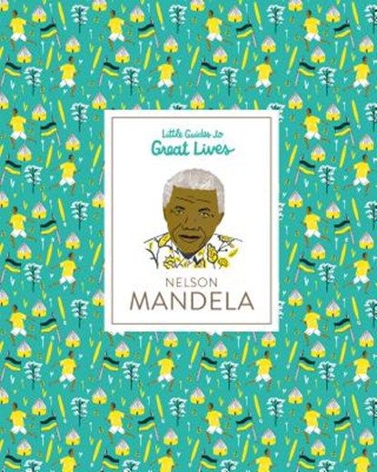 Little Guides to Great Lives: Nelson Mandela, Isabel Thomas - Gebonden - 9781786271952