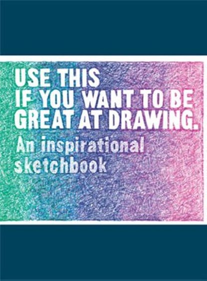 Use This If You Want to Be Great at Drawing, CARROLL,  Henry ; Leamy, Selwyn - Paperback - 9781786274052