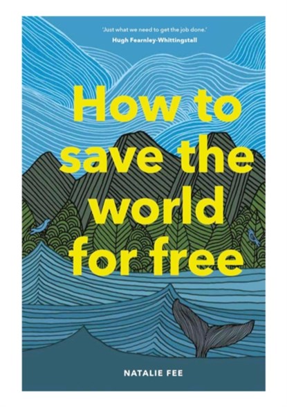 How to Save the World For Free, Fee - Gebonden - 9781786274991
