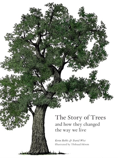 The Story of Trees, Kevin Hobbs ; David West - Paperback - 9781786275226