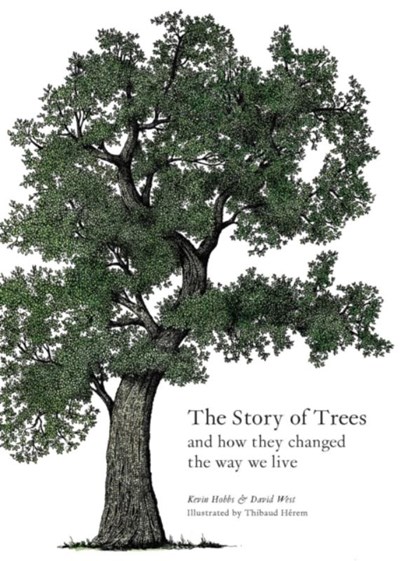 The Story of Trees, Kevin Hobbs ; David West - Paperback - 9781786275226