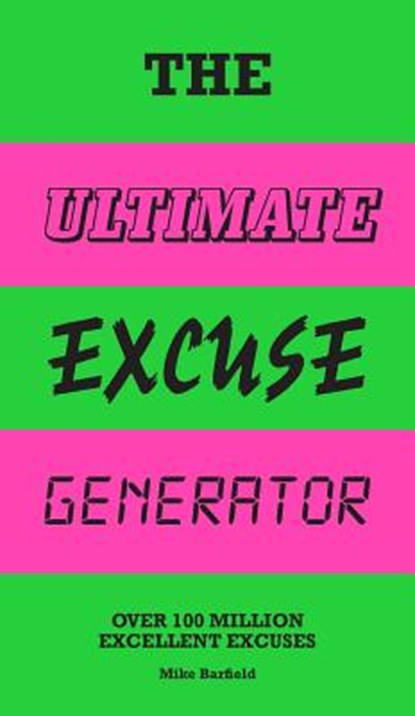 The Ultimate Excuse Generator: Over 100 Million Excellent Excuses (Funny, Joke, Flip Book), Mike Barfield - Gebonden - 9781786275257