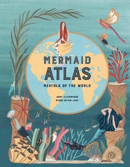 "The Mermaid Atlas ", Anna Claybourne - Paperback - 9781786275844