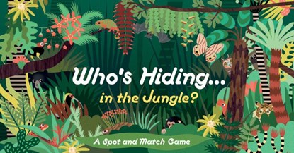 Who's Hiding in the Jungle?, Caroline Selmes - Losbladig - 9781786276568