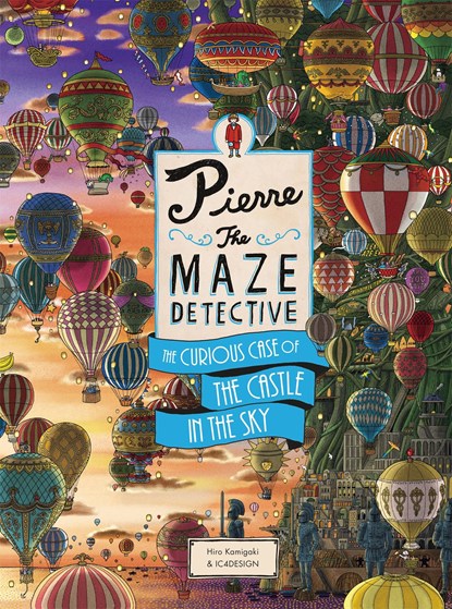 Pierre The Maze Detective: The Curious Case of the Castle in the Sky, Hiro Kamigaki - Paperback - 9781786277244