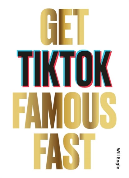 Get TikTok Famous Fast, Will Eagle - Gebonden - 9781786279217