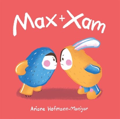 Max and Xam, Ariane Hofmann-Maniyar - Paperback - 9781786280862