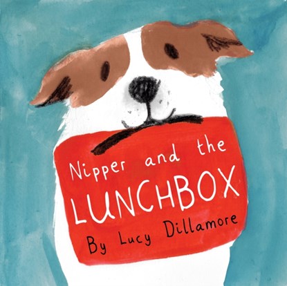 Nipper and the Lunchbox, Lucy Dillamore - Paperback - 9781786281791