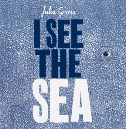 I See the Sea, Julia Groves - Paperback - 9781786282040