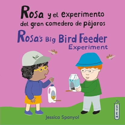 Rosa Y El Experimento del Gran Comedero de Pájaros/Rosa's Big Bird Feeder Experiment, Jessica Spanyol - Paperback - 9781786286659