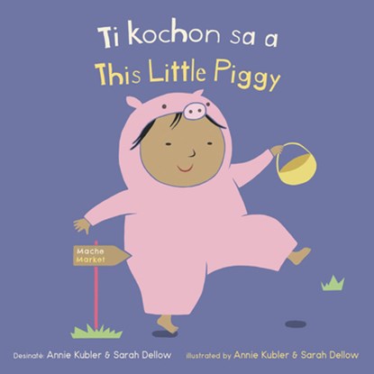 Ti Kochon Sa A/This Little Piggy, Annie Kubler - Gebonden - 9781786286956