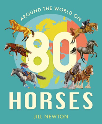 Around the World On 80 Horses, Jill Newton - Paperback - 9781786288073