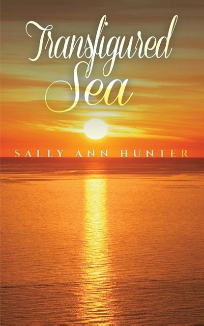 Transfigured Sea, Sally Ann Hunter - Paperback - 9781786292001