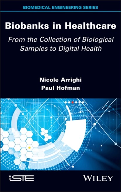 Biobanks in Healthcare, Nicole (Cote d’Azur University Arrighi ; Paul (Cote d’Azur University Hofman - Gebonden - 9781786300232