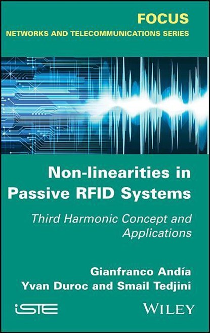 Non-Linearities in Passive RFID Systems, Gianfranco Andia ; Yvan Duroc ; Smail Tedjini - Gebonden - 9781786302267