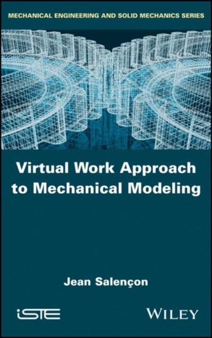 Virtual Work Approach to Mechanical Modeling, Jean (French Academy of Sciences and French Academy of Technologies) Salencon - Gebonden - 9781786302953