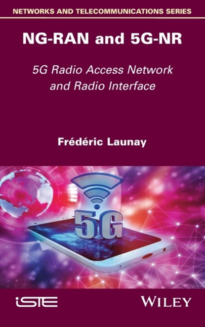 NG-RAN and 5G-NR, FREDERIC (UNIVERSITY OF POITIERS,  France) Launay - Gebonden - 9781786306289