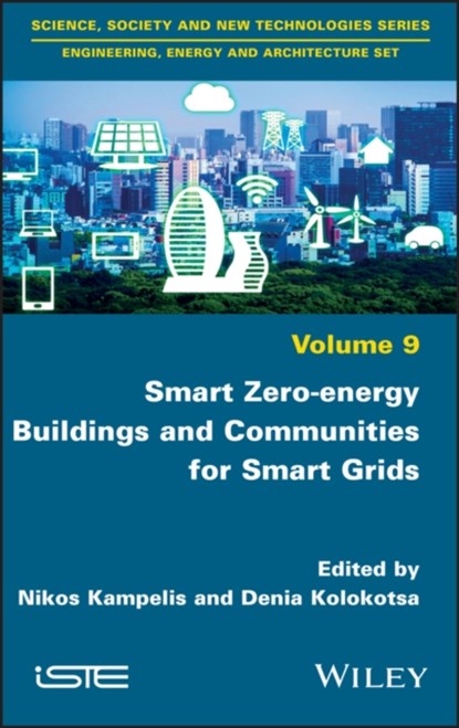 Smart Zero-energy Buildings and Communities for Smart Grids, Nikos Kampelis ; Denia Kolokotsa - Gebonden - 9781786306845