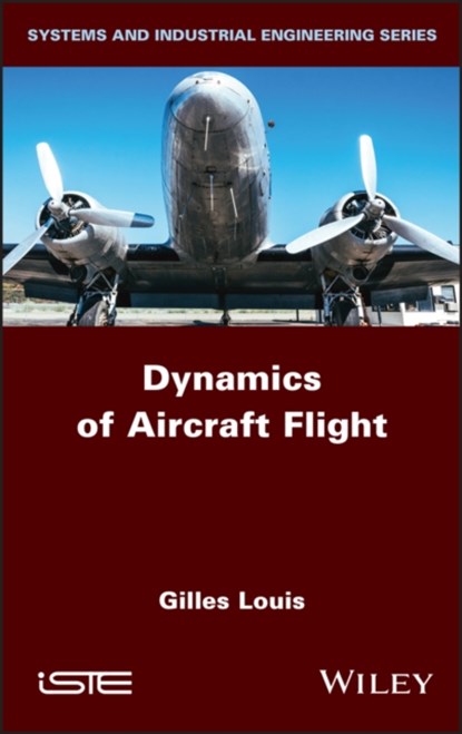 Dynamics of Aircraft Flight, Gilles Louis - Gebonden - 9781786307194