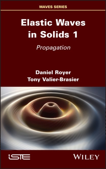 Elastic Waves in Solids, Volume 1, Daniel Royer ; Tony Valier-Brasier - Gebonden - 9781786308146