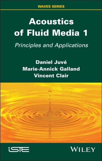 Acoustics of Fluid Media 1, Daniel (Ecole Centrale de Lyon Juve ; Marie-Annick (Ecole Centrale de Lyon Galland ; Vincent (Ecole Centrale de Lyon Clair - Gebonden - 9781786309327