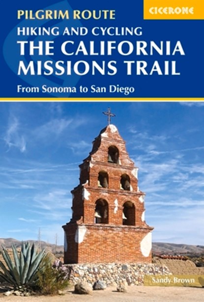 Hiking and Cycling the California Missions Trail, The Reverend Sandy Brown - Paperback - 9781786311139
