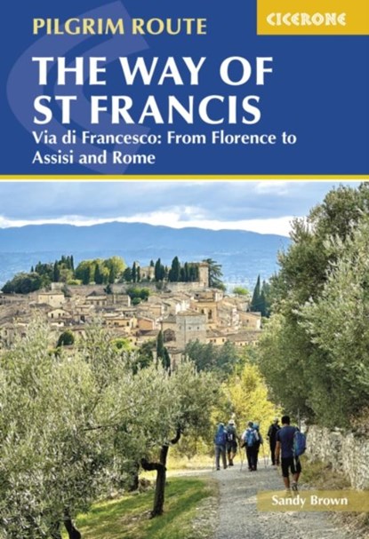 The Way of St Francis: Via di Francesco, The Reverend Sandy Brown - Paperback - 9781786311672