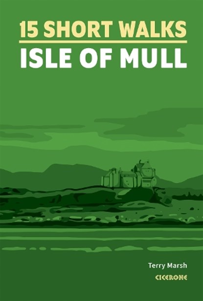 15 Short Walks on the Isle of Mull, Terry Marsh - Paperback - 9781786311955