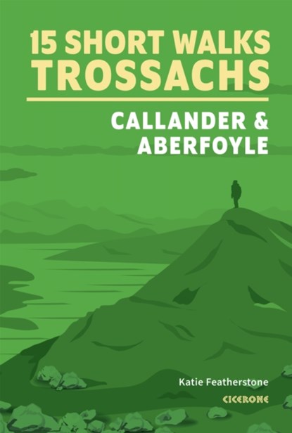 Trossachs – Callander and Aberfoyle 15 Short Walks, niet bekend - Overig - 9781786312341