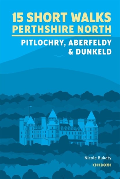 15 Short Walks in Perthshire North - Pitlochry, Aberfeldy and Dunkeld, Nicole Bukaty - Paperback - 9781786312525
