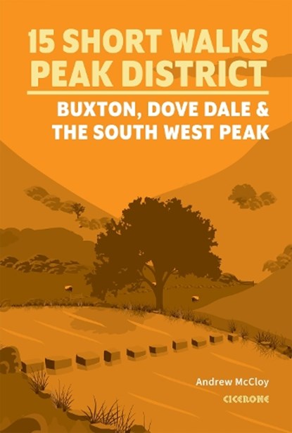 15 Short Walks in the Peak District - Buxton, Dove Dale and the South West Peak, Andrew McCloy - Paperback - 9781786312594