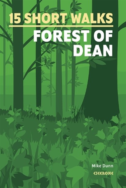15 Short Walks in the Forest of Dean, Mike Dunn - Paperback - 9781786312884