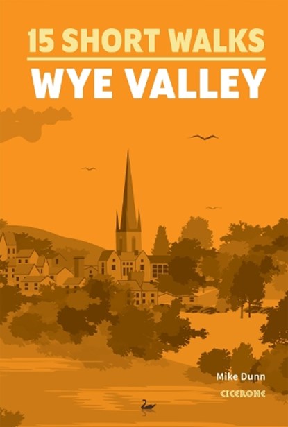 15 Short Walks in the Wye Valley, Mike Dunn - Paperback - 9781786312891