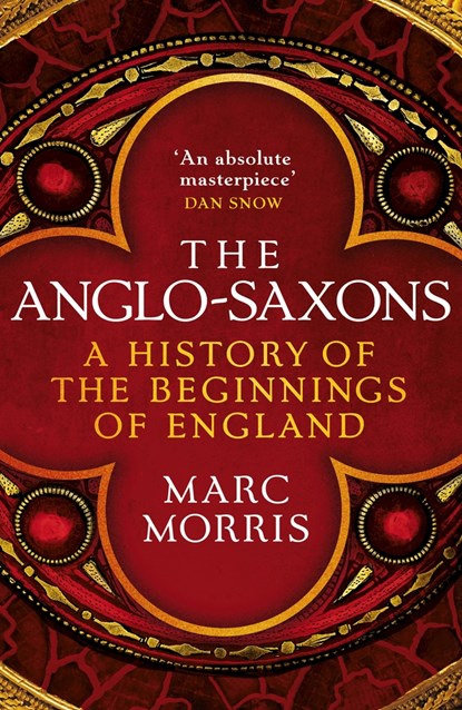 The Anglo-Saxons, MORRIS,  Marc - Gebonden - 9781786330994