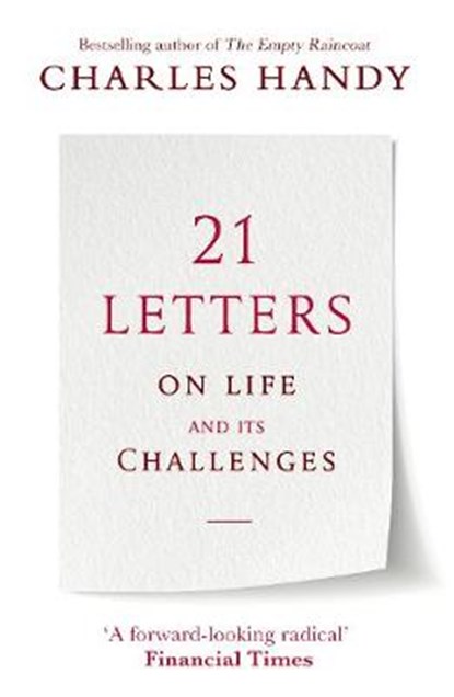 21 Letters on Life and Its Challenges, Charles Handy - Paperback - 9781786331960