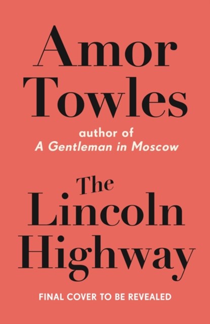 The Lincoln Highway, Amor Towles - Gebonden - 9781786332523