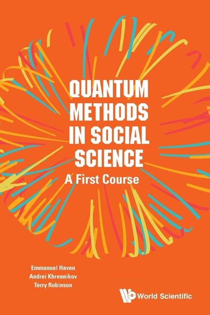 Quantum Methods In Social Science: A First Course, Emmanuel (Univ Of Leicester Haven ; Andrei Yu (Linnaeus Univ Khrennikov ; Terry R (Univ Of Leicester Robinson - Paperback - 9781786342775