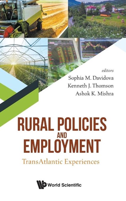 Rural Policies And Employment: Transatlantic Experiences, Sophia M (Univ Of Kent Davidova ; Kenneth J (Univ Of Averdeen Thomson ; Ashok K (Arizona State Univ Mishra - Gebonden - 9781786347084