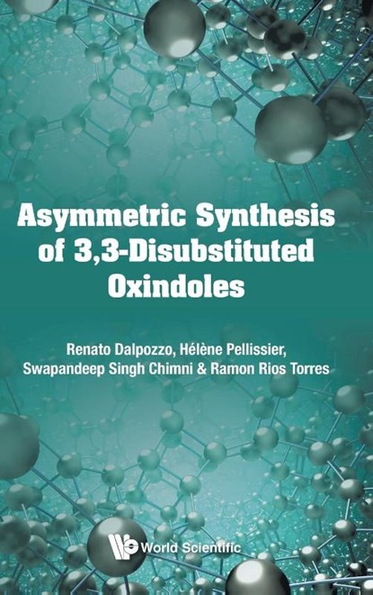 Asymmetric Synthesis Of 3, 3-disubstituted Oxindoles, Renato (Univ Of Calabria Dalpozzo ; Helene (Aix-marseille Univ Pellissier ; Swapandeep Singh (Guru Nanak Dev Univ Chimni ; Ramon (Univ Of Southampton Rios Torres - Gebonden - 9781786347299