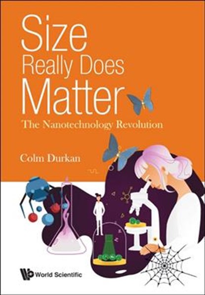 Size Really Does Matter: The Nanotechnology Revolution, Colm (Univ Of Cambridge Durkan - Paperback - 9781786347978