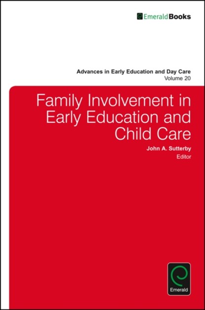 Family Involvement in Early Education and Child Care, JOHN A. (UNIVERSITY OF TEXAS AT SAN ANTONIO,  USA) Sutterby - Gebonden - 9781786354082