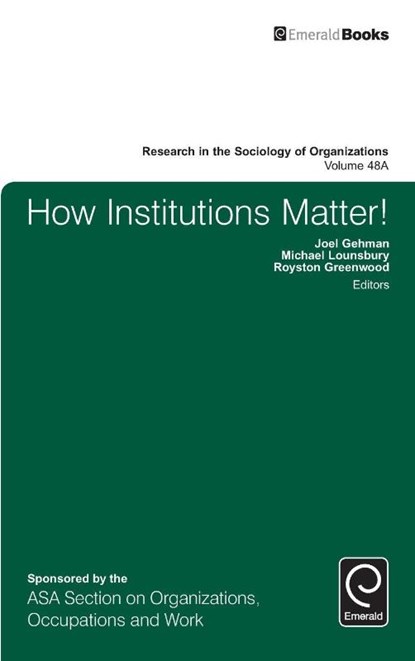 How Institutions Matter!, Joel (University of Alberta Gehman ; Michael (University of Alberta Lounsbury ; Royston (University of Alberta Greenwood - Gebonden - 9781786354303