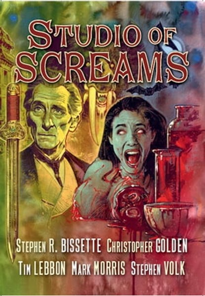 Studio of Screams, Stephen Volk ; Mark Morris ; Tim Lebbon ; Stephen R. Bissette ; Christopher Golden - Ebook - 9781786362711
