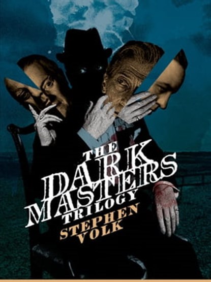 The Dark Masters Trilogy, Stephen Volk - Ebook - 9781786362858