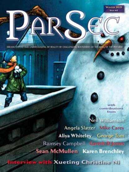 ParSec Issue#2, Angela Slatter ; Neil Williamson ; Aliya Whiteley ; Ramsey Campbell ; George Tom ; Mike Carey ; Gareth D Jones ; Sean McMullen ; Karen Brenchley ; Anne C Perry ; Jared Shurin ; Stewart Hotston ; Xueting Christine Ni ; Ian Whates - Ebook - 9781786368300