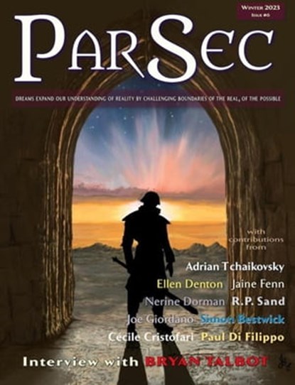 Parsec #6, Ian Whates ; Jaine Fenn ; Cécile Cristofari ; Joe Giordano ; Adrian Tchaikovsky ; Ellen Denton ; Simon Bestwick ; Nerine Dorman ; Paul Di Filippo ; R. P. Sand ; Cristina Macîa ; Anne C Perry ; Jared Shurin ; Andy Hedgecock ; Bryan Talbot - Ebook - 9781786368935